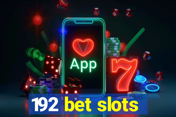 192 bet slots